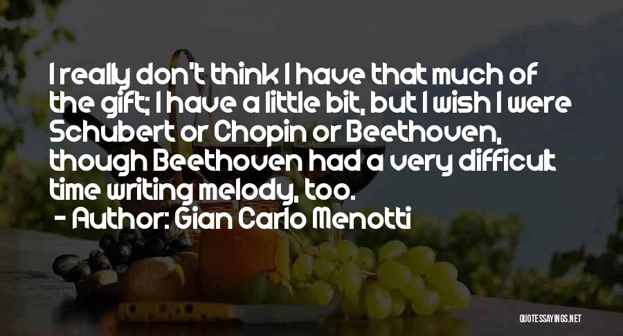 Schubert Quotes By Gian Carlo Menotti