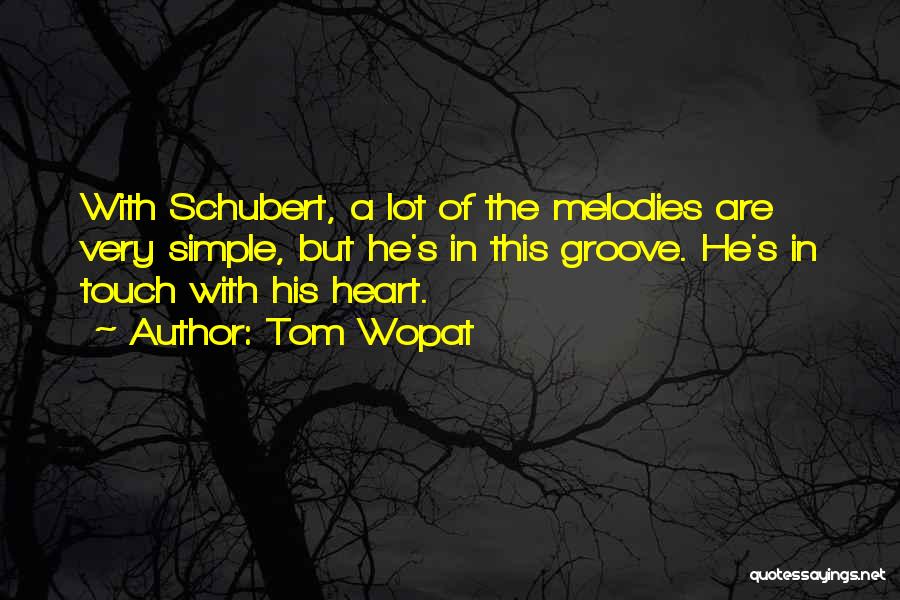 Schubert Quotes By Tom Wopat