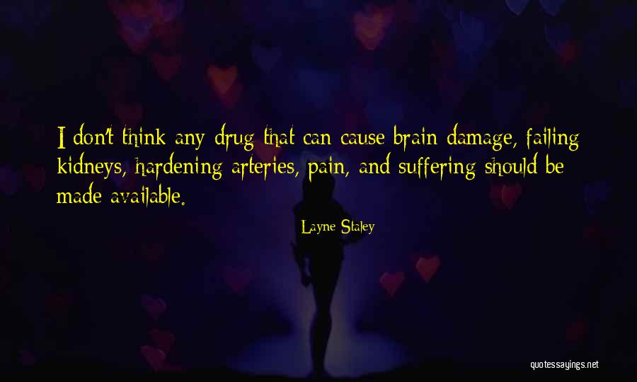 Schuermann Heights Quotes By Layne Staley Schuermann Heights Quotes By Layne Staley