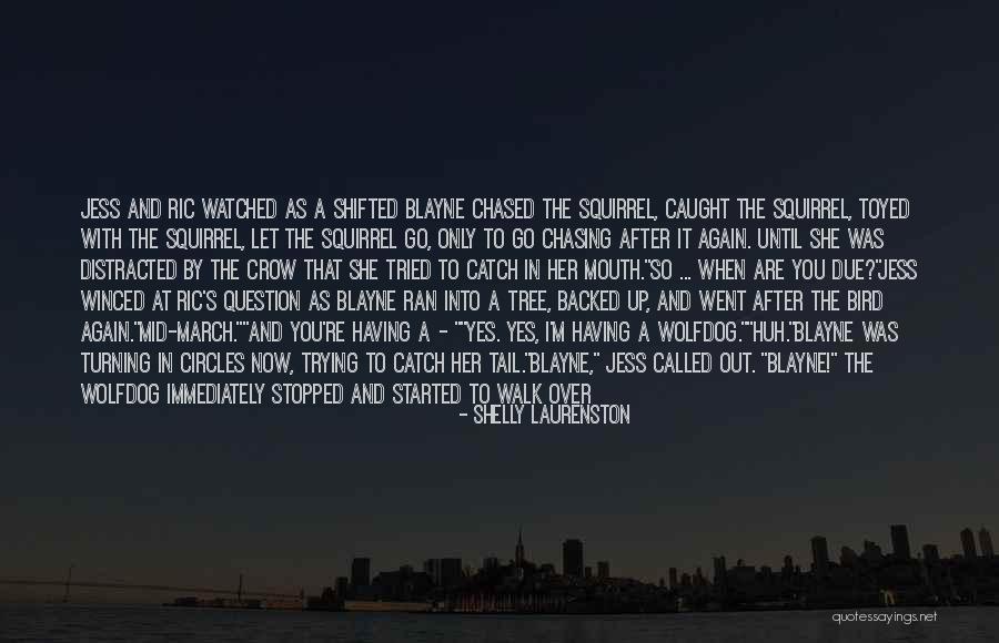 Schuetzler Quotes By Shelly Laurenston Schuetzler Quotes By Shelly Laurenston