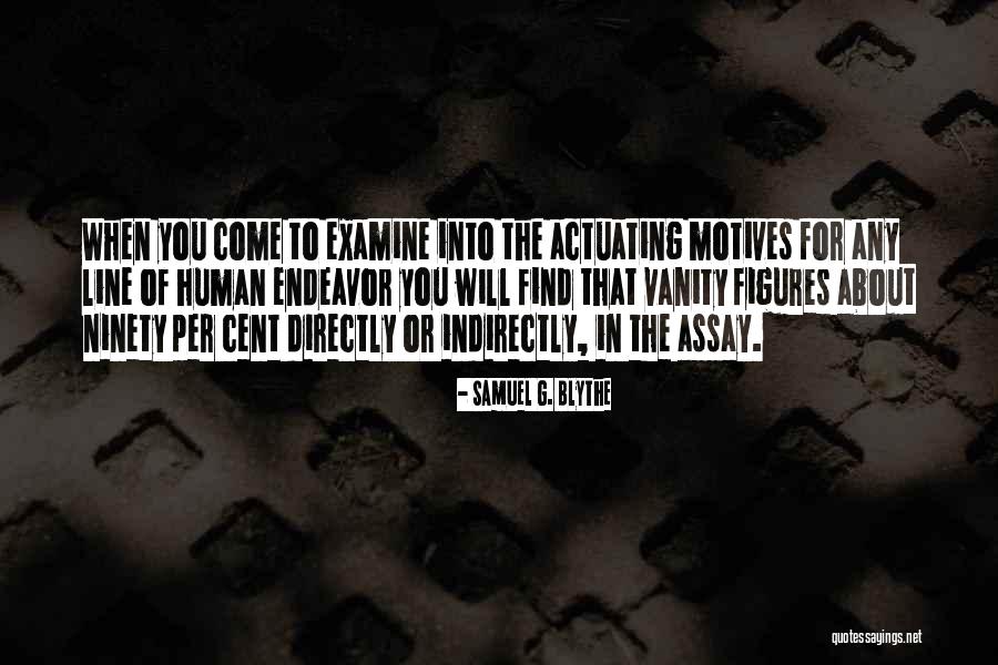 Schuldt Quartet Quotes By Samuel G. Blythe Schuldt Quartet Quotes By Samuel G. Blythe