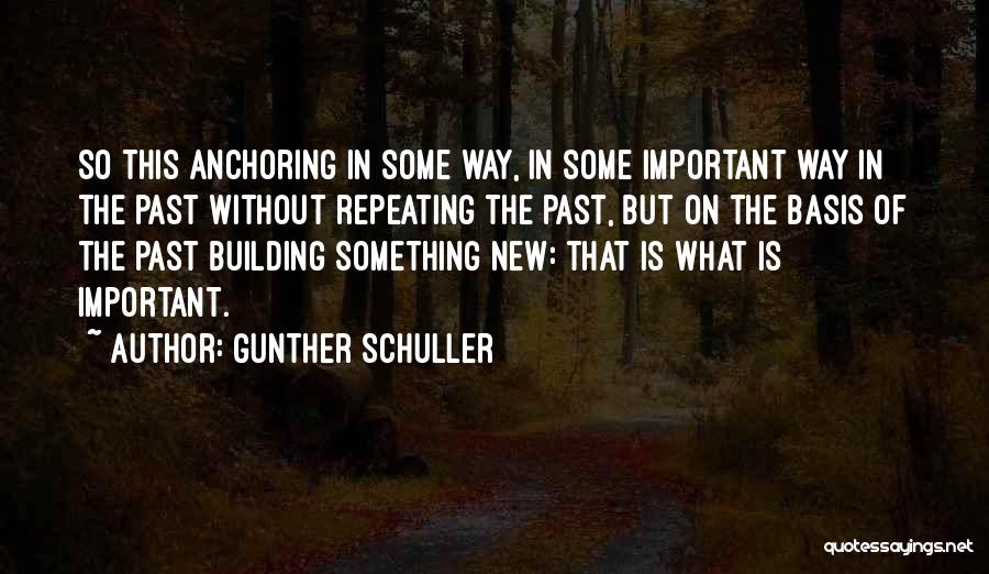 Schuller Quotes By Gunther Schuller