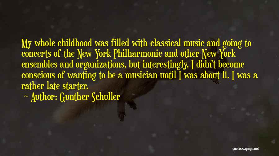 Schuller Quotes By Gunther Schuller