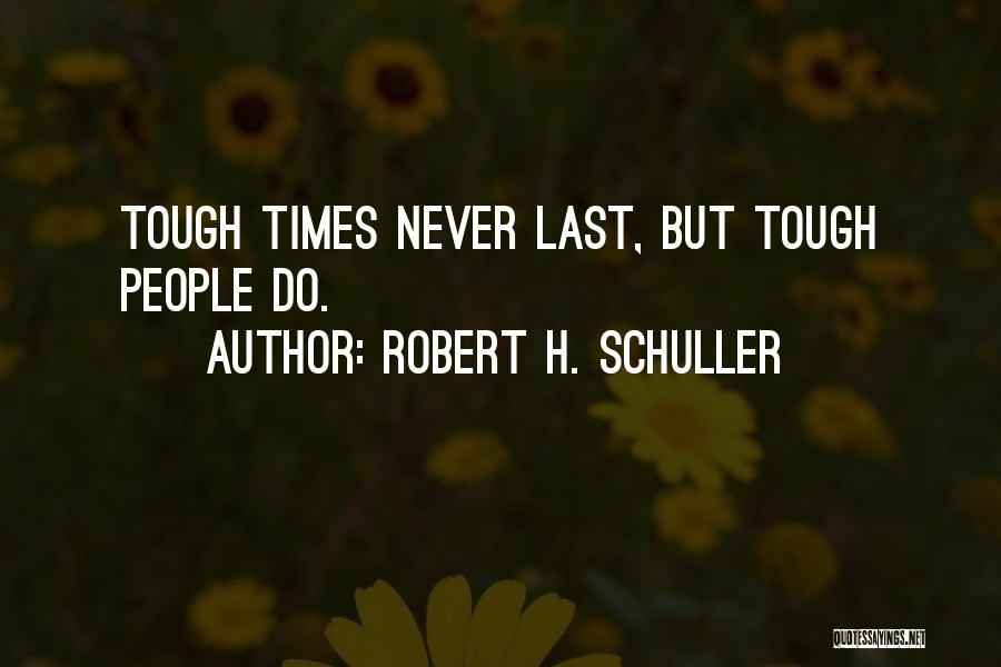 Schuller Quotes By Robert H. Schuller