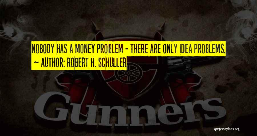 Schuller Quotes By Robert H. Schuller