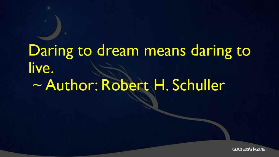 Schuller Quotes By Robert H. Schuller