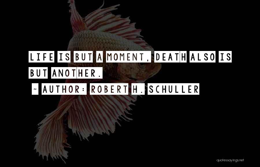 Schuller Quotes By Robert H. Schuller