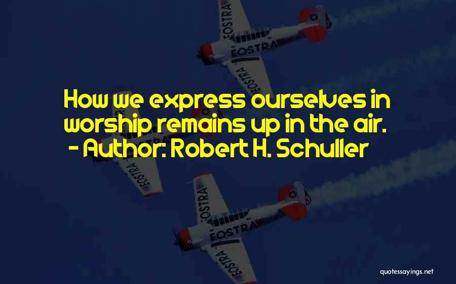 Schuller Quotes By Robert H. Schuller