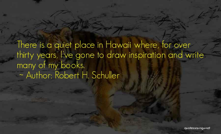 Schuller Quotes By Robert H. Schuller