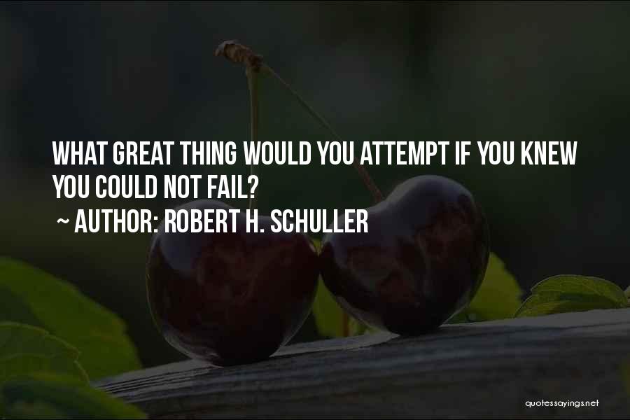 Schuller Quotes By Robert H. Schuller