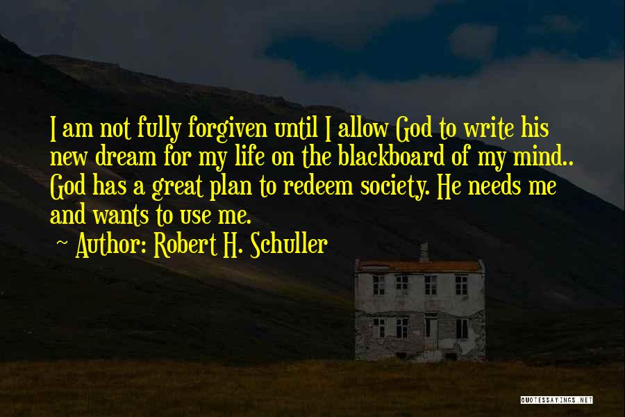 Schuller Quotes By Robert H. Schuller