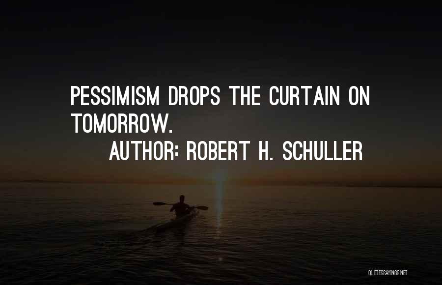 Schuller Robert Quotes By Robert H. Schuller