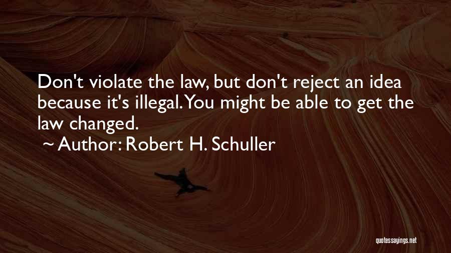 Schuller Robert Quotes By Robert H. Schuller