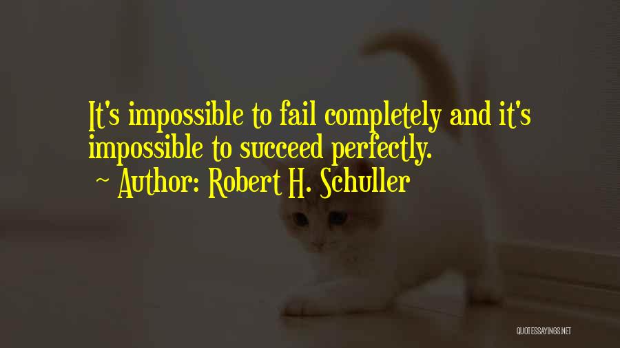 Schuller Robert Quotes By Robert H. Schuller