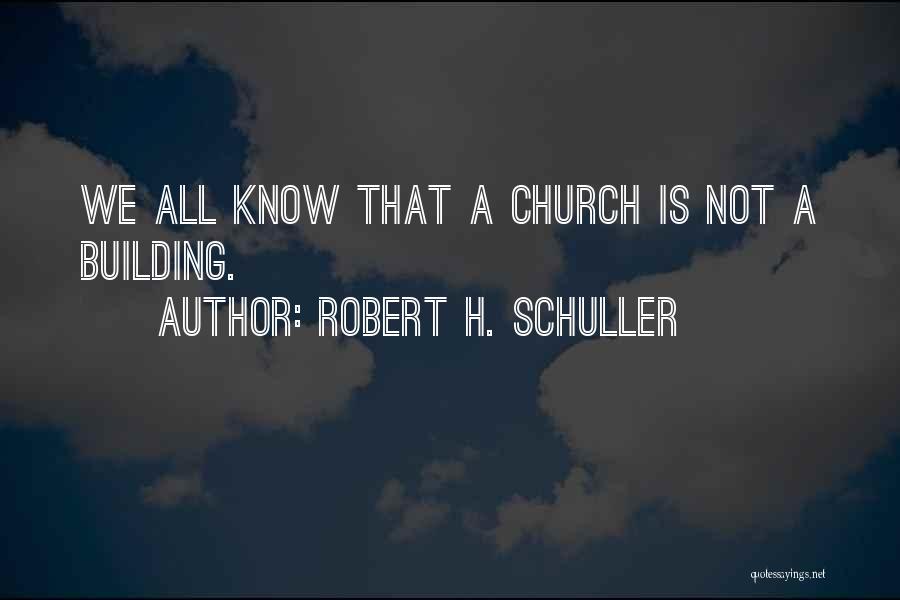 Schuller Robert Quotes By Robert H. Schuller