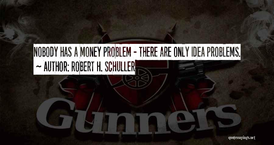 Schuller Robert Quotes By Robert H. Schuller