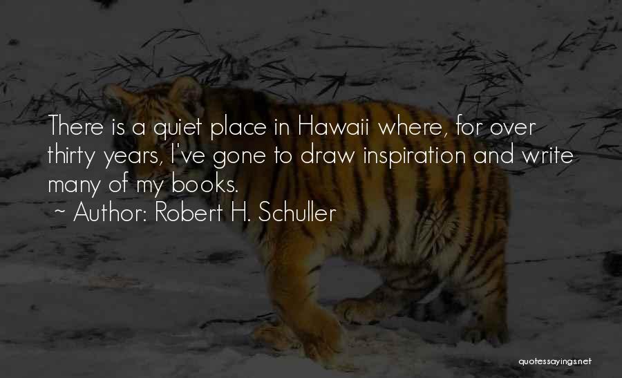 Schuller Robert Quotes By Robert H. Schuller