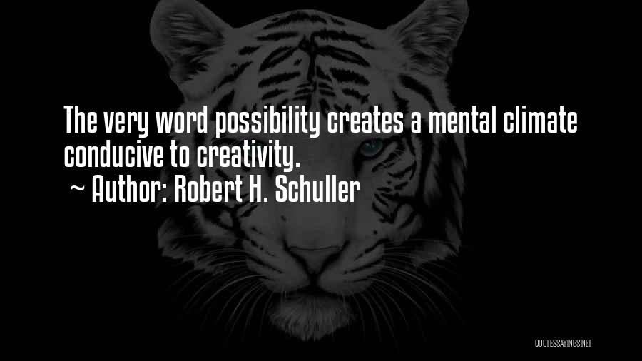 Schuller Robert Quotes By Robert H. Schuller