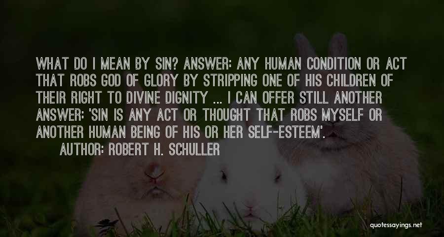 Schuller Robert Quotes By Robert H. Schuller