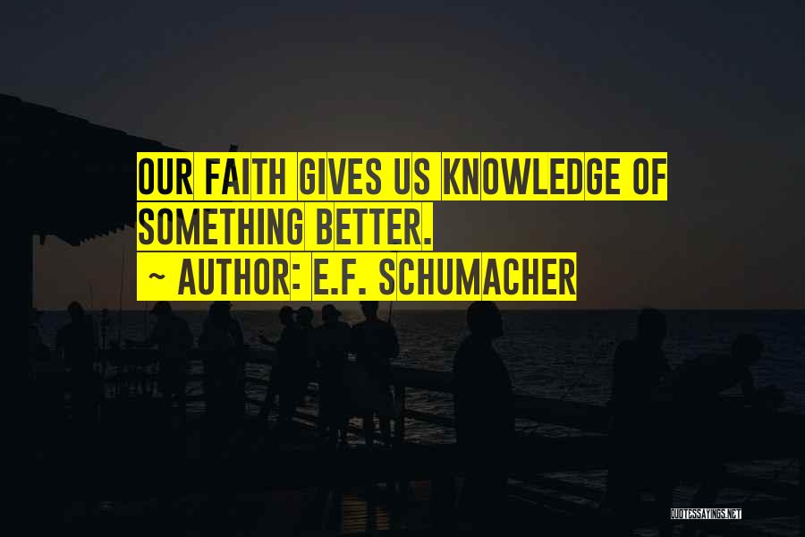 Schumacher Quotes By E.F. Schumacher