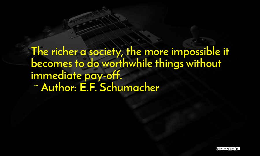 Schumacher Quotes By E.F. Schumacher