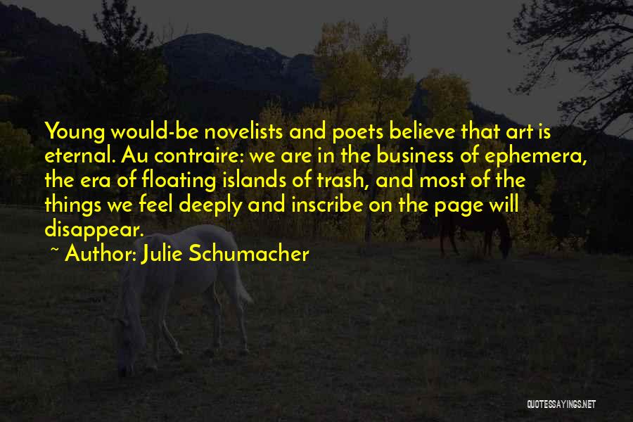 Schumacher Quotes By Julie Schumacher