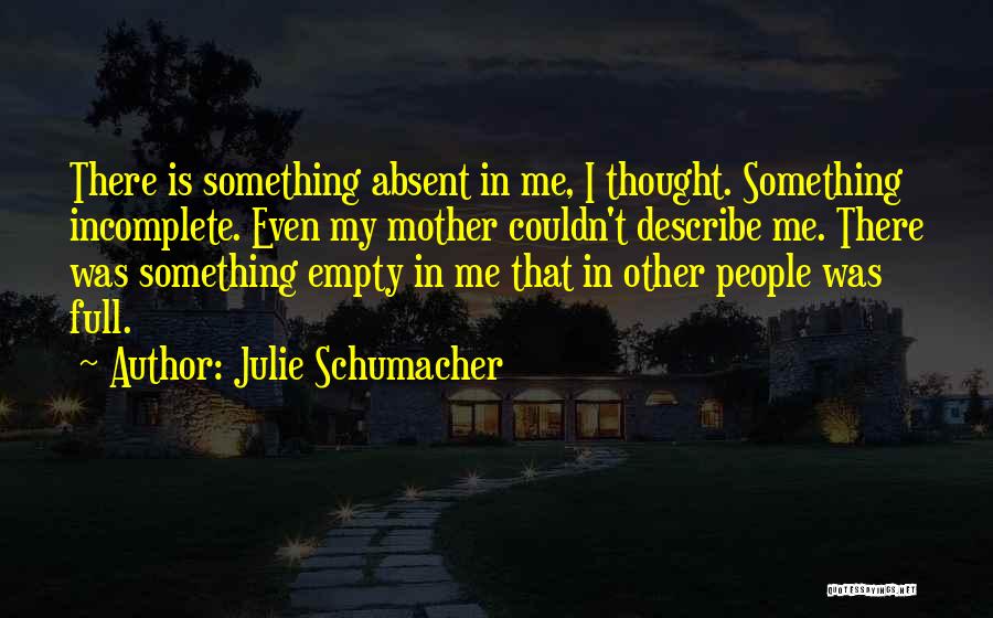 Schumacher Quotes By Julie Schumacher