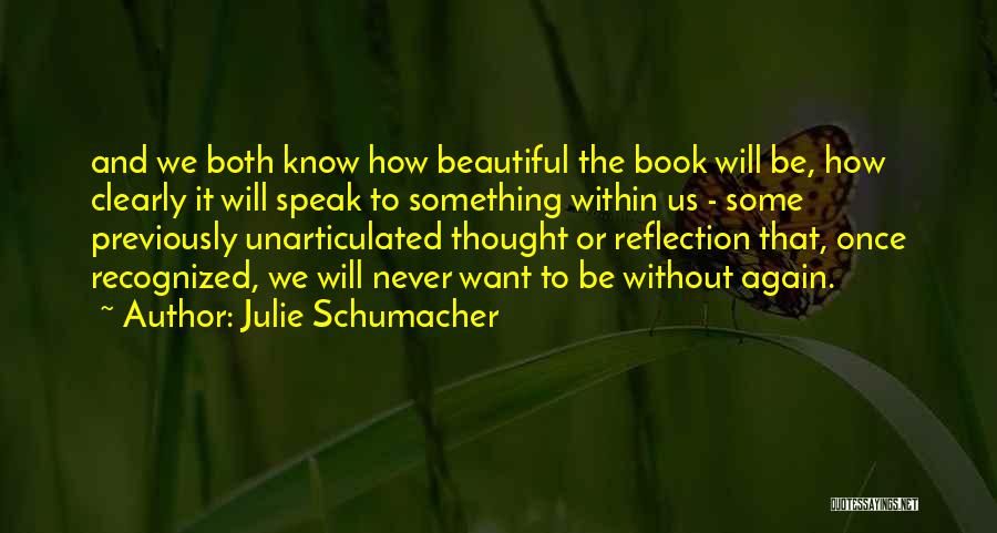 Schumacher Quotes By Julie Schumacher