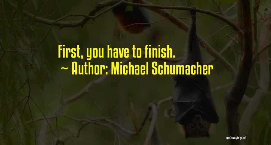 Schumacher Quotes By Michael Schumacher