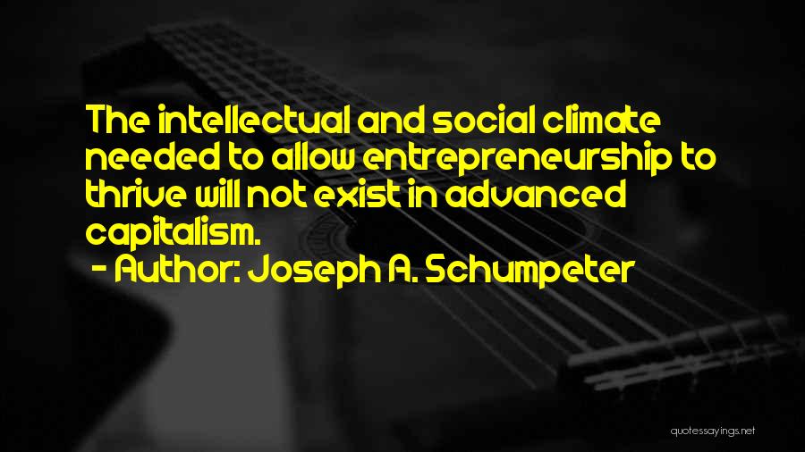 Schumpeter Entrepreneurship Quotes By Joseph A. Schumpeter