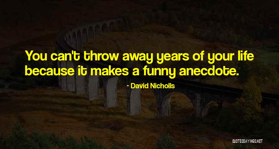 Schurmans Shore Quotes By David Nicholls Schurmans Shore Quotes By David Nicholls