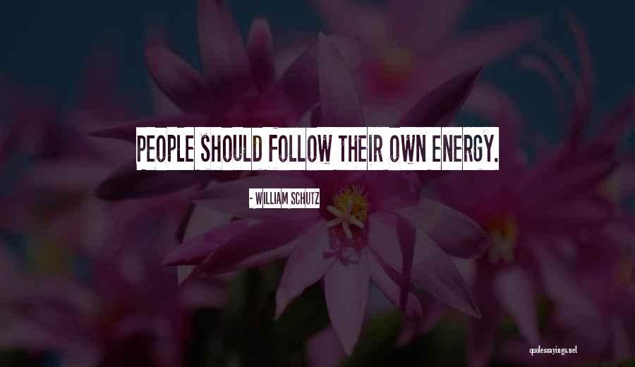 Schutz Quotes By William Schutz Schutz Quotes By William Schutz