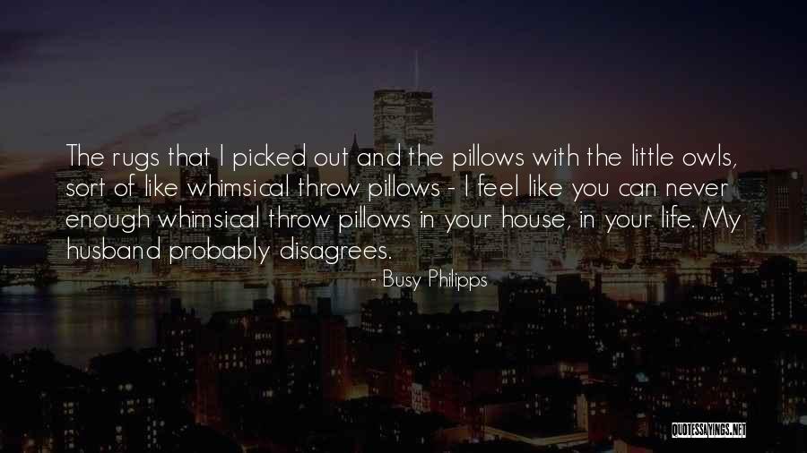 Schuurmans Quotes By Busy Philipps Schuurmans Quotes By Busy Philipps