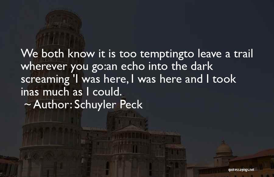 Schuyler Peck Quotes 880177