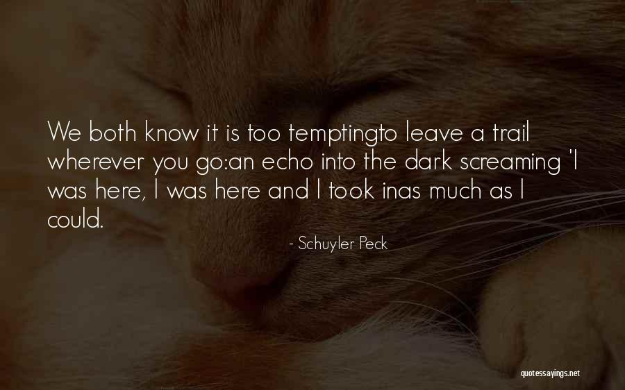 Schuyler Quotes By Schuyler Peck Schuyler Quotes By Schuyler Peck