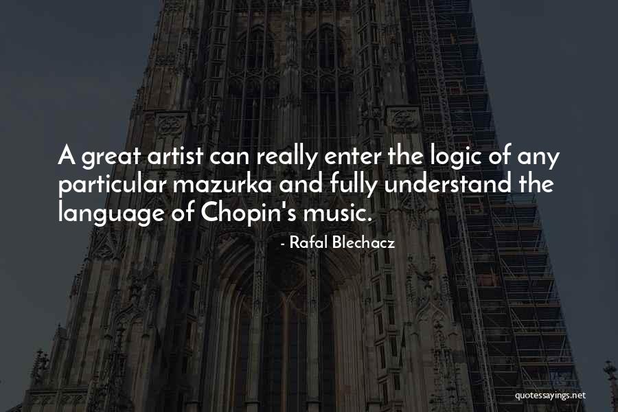 Schwabacher Frey Quotes By Rafal Blechacz
