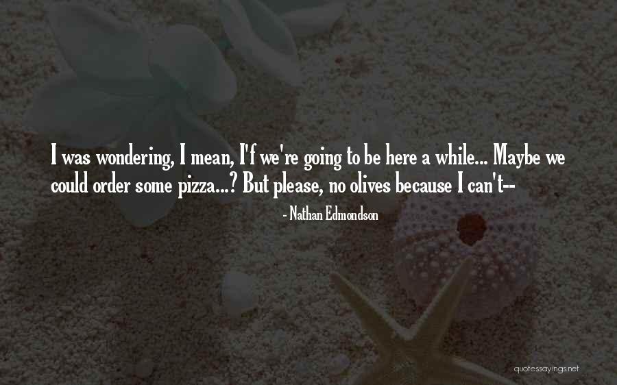 Schwaden Quotes By Nathan Edmondson Schwaden Quotes By Nathan Edmondson