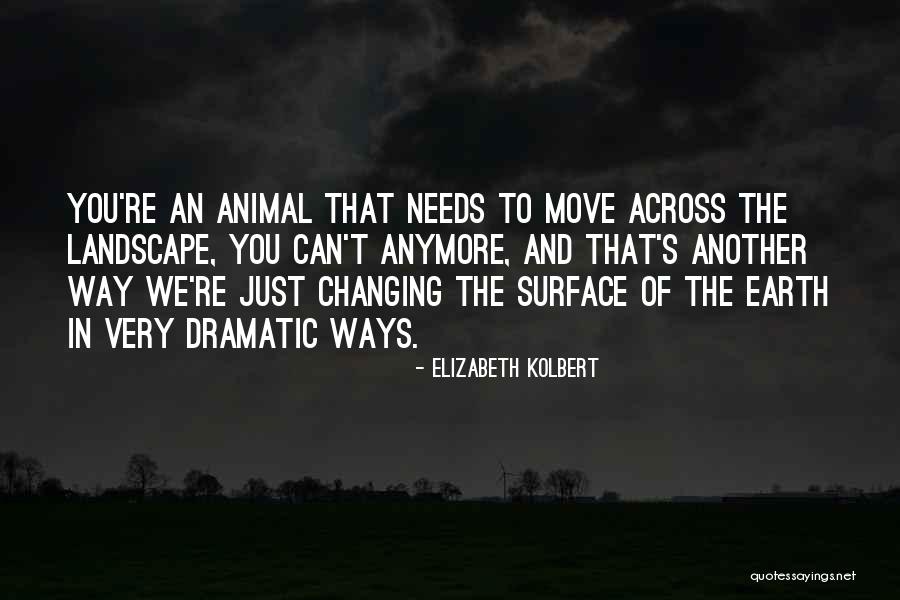Schwaks Dana Quotes By Elizabeth Kolbert Schwaks Dana Quotes By Elizabeth Kolbert