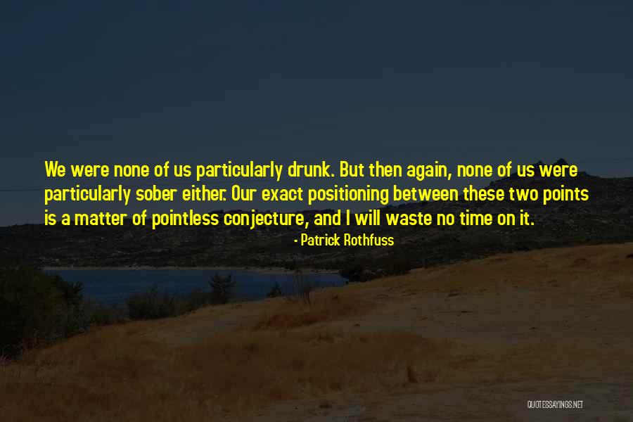 Schwalder Quotes By Patrick Rothfuss Schwalder Quotes By Patrick Rothfuss