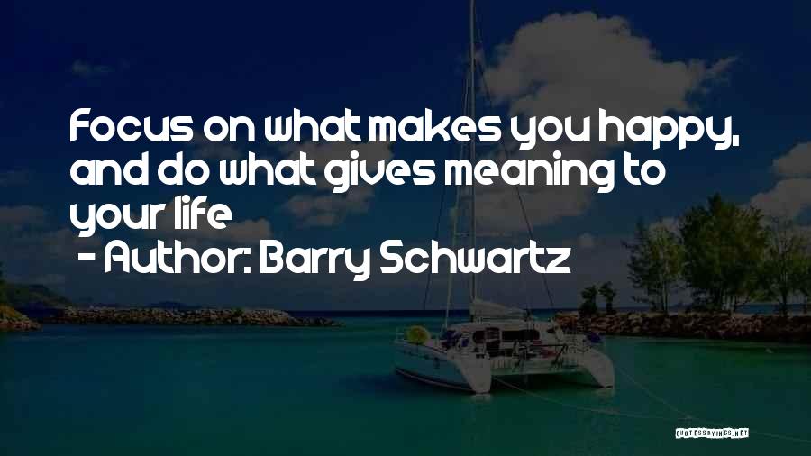 Schwartz Quotes By Barry Schwartz