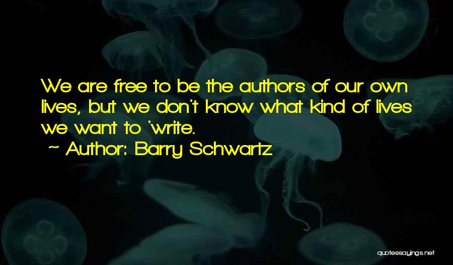 Schwartz Quotes By Barry Schwartz