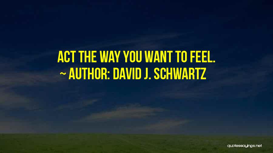 Schwartz Quotes By David J. Schwartz