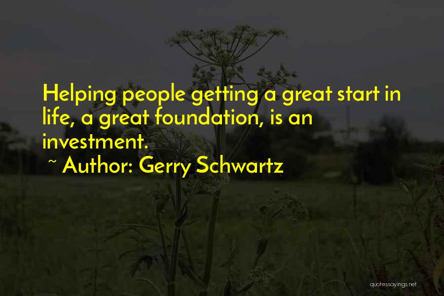 Schwartz Quotes By Gerry Schwartz