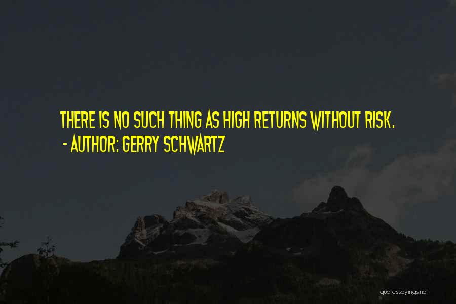 Schwartz Quotes By Gerry Schwartz