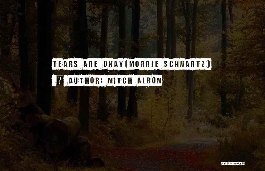 Schwartz Quotes By Mitch Albom