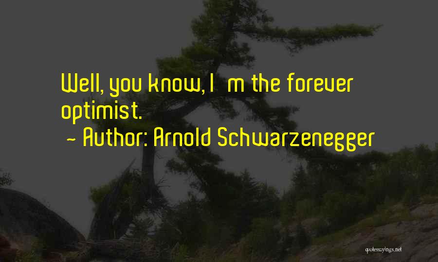 Schwarzenegger Quotes By Arnold Schwarzenegger