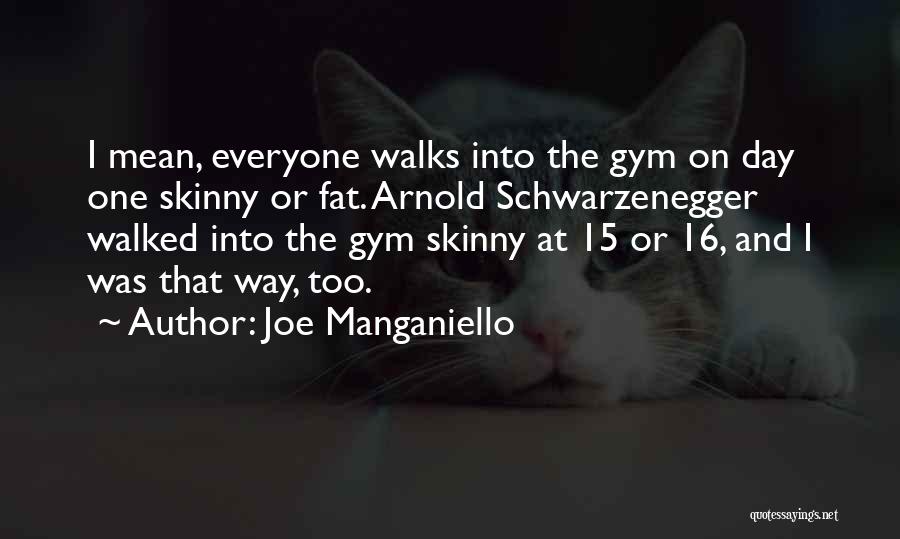Schwarzenegger Quotes By Joe Manganiello