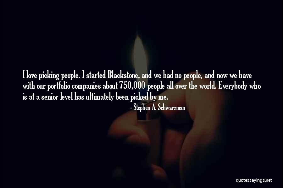 Schwarzman Stephen Quotes By Stephen A. Schwarzman Schwarzman Stephen Quotes By Stephen A. Schwarzman