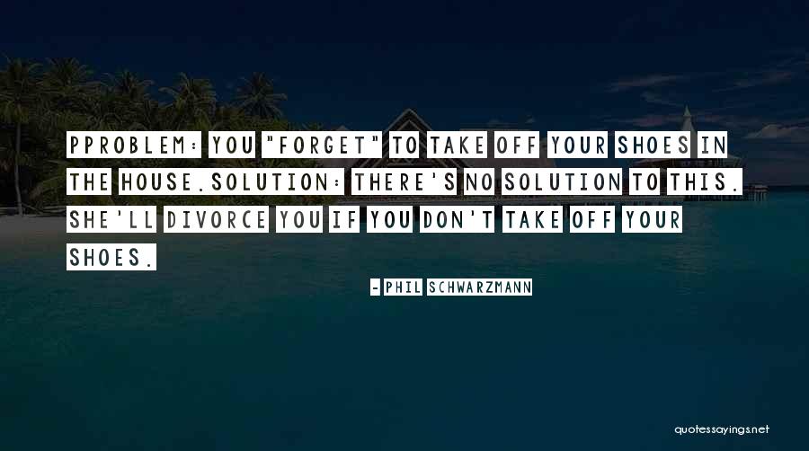 Schwarzmann Quotes By Phil Schwarzmann Schwarzmann Quotes By Phil Schwarzmann