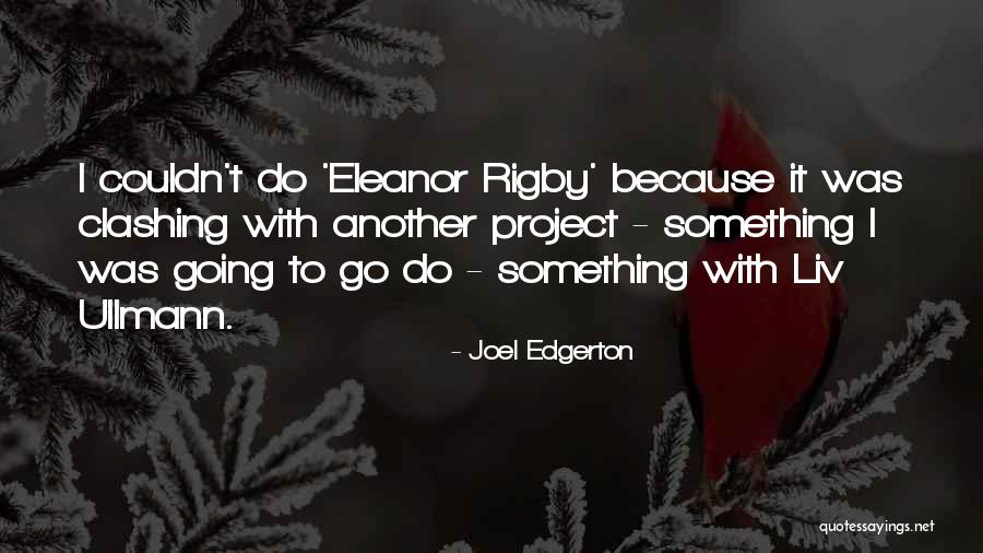 Schwebels Youngstown Quotes By Joel Edgerton Schwebels Youngstown Quotes By Joel Edgerton